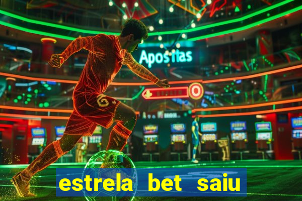 estrela bet saiu do ar